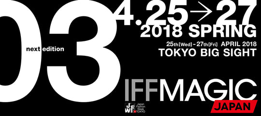 IFF MAGIC JAPAN 2018 spring