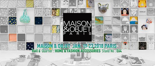We will exhibit at MAISON&OBJET PARIS 19th-23rd JAN 2018